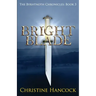 Bright Blade: The Byrhtnoth Chronicles: Book 3