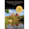 Sedona Arizona Red Rock Country Tour Guide Book: Your personal tour guide for Sedona travel adventure!