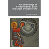 On the 6 Days of Creation by St Basil the Great (Hexameron)