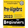 Pre-Algebra for Beginners: The Ultimate Step by Step Guide to Preparing for the Pre-Algebra Test