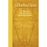Eternal Life: A Study of Its Implications and Applications