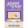 Kissing Frogs: Tips and Tales of Online Dating