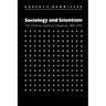 Sociology and Scientism: The American Quest for Objectivity, 1880-1940
