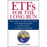 Etfs for the Long Run: What They Are, How They Work, and Simple Strategies for Successful Long-Term Investing