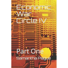 Economic War Circle IV: Part One