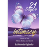 21 Days of Intimacy - in-ti-ma-cy - \'in-to-me-see\: Detox of the Mind, Body, and Spirit
