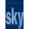 Until All You See Is Sky