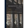 Maimonides and Halevi: A Study in Typical Jewish Attitudes Towards Greek Philosophy in the Middles Ages