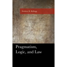 Pragmatism, Logic, and Law