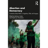 Abortion and Democracy: Contentious Body Politics in Argentina, Chile, and Uruguay