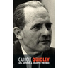 Carroll Quigley: Life, Lectures and Collected Writings