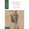 Black Morocco: A History of Slavery, Race, and Islam