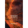 Gender Hurts: A Feminist Analysis of the Politics of Transgenderism