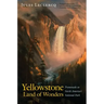 Yellowstone, Land of Wonders: Promenade in North America's National Park