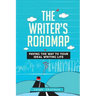 The Writer's Roadmap: Paving the Way to Your Ideal Writing Life