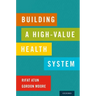 Building a High-Value Health System