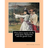 Three lives; stories of the good Anna, Melanctha, and the gentle Lena (1909). By: Gertrude Stein: Three Lives (1909) was American writer Gertrude Stei