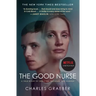 The Good Nurse: A True Story of Medicine, Madness, and Murder