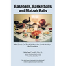 Baseballs, Basketballs and Matzah Balls: What Sports Can Teach Us About the Jewish Holidays...and Vice Versa