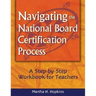 Navigating the National Board Certification Process: A Step-by-Step Workbook for Teachers