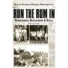 Run the Rum in: South Florida During Prohibition
