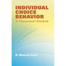 Individual Choice Behavior: A Theoretical Analysis