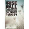 The Rise and Fall of the Complementarian Doctrine of the Trinity
