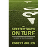 The Greatest Show on Turf: The Story of 99-01 St. Louis Rams