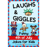 4th of July Jokes for Kids: Independence Day Laughs and Giggles!