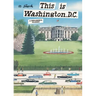 This Is Washington, D.C.: A Children's Classic