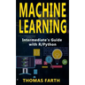 Machine Learning: Intermediate's Guide with R/Python