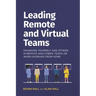 Leading remote and virtual teams: Managing yourself and others in remote and hybrid teams or when working from home