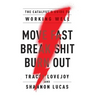 Move Fast. Break Shit. Burn Out.: The Catalyst's Guide to Working Well