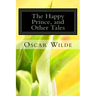 The Happy Prince, and Other Tales