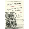 Rebel Mother: My Childhood Chasing the Revolution