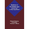Medicine in the Middle Ages; Extracts from "Le Moyen Age Medical" by Dr. Edmond Dupouy; translated by T. C. Minor