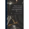Practical Stationary Engineering: In Form of Questions and Answers