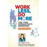 Work Less, Do More: The 7-Day Productivity Makeover (Third Edition)