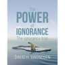 The Power of Ignorance: The Ignorance Trap