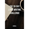 The 30-Day Lyric Writing Challenge: Transform Your Lyric Writing Skills in Only 30 Days