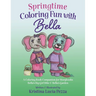 Springtime Coloring Fun with Bella: The Bella Lucia Series, Coloring Book D (for Storybooks 4 & 8)