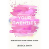 Your Twenties: No one ever teaches you how to grow up, you know?