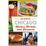 Iconic Chicago Dishes, Drinks and Desserts