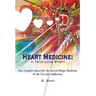 Heart Medicine: A True Love Story - One Couple's Quest for the Sacred Iboga Medicine & the Cure for Addiction