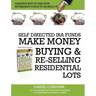 Self-Directed IRA Funds - Make Money Buying & Re-Selling Residential Lots