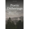 Poetic Ditherings- Observations, Philosophies and Attempts at Wisdom