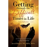 Getting Through the Difficult Times in Life: Daily Reflections