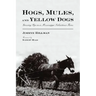 Hogs, Mules, and Yellow Dogs: Growing Up on a Mississippi Subsistence Farm