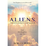 A.L.I.E.N.S.: Awakened Lives Invading Every Nation Supernaturally