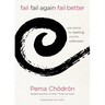 Fail, Fail Again, Fail Better: Wise Advice for Leaning Into the Unknown